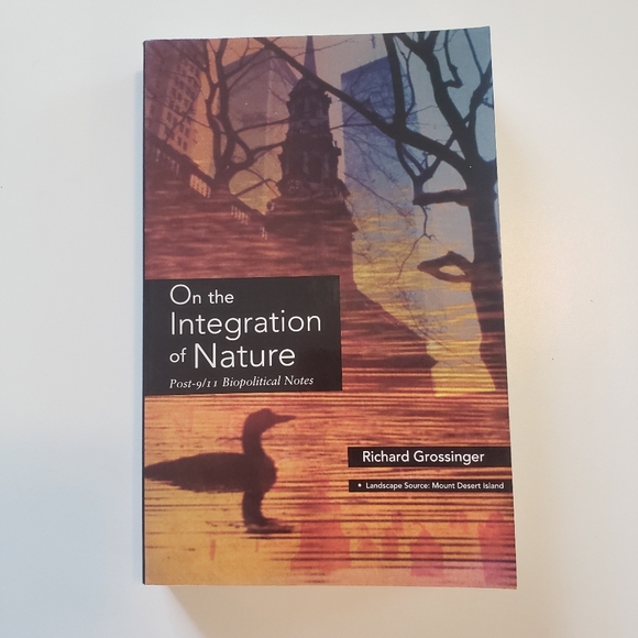 On the Integration of Nature Post 9-11 Biopolitical Notes Richard Grossinger - Picture 1 of 16